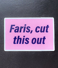 Faris, Cut This Out Sticker